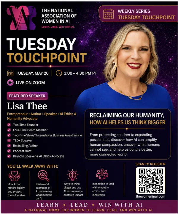 Tuesday Touchpoint - May 26, Reclaiming Our Humanity - How AI Helps Us Think Bigger, featuring Lisa Thee, Entrepreneur, Author, Speaker, and AI Ethics & Humanity Advocate